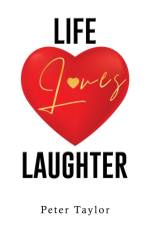 Life Loves Laughter af Peter Taylor