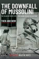 THE DOWNFALL OF MUSSOLINI