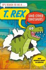It’s Tough to Be: A T. Rex (and Other Dinosaurs) af John Townsend