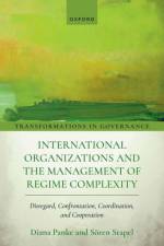 International Organizations and the Management of Regime Complexity af Diana (Professor of International Relations Panke