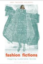 Fashion Fictions af Dr Amy Twigger (Research Fellow Holroyd
