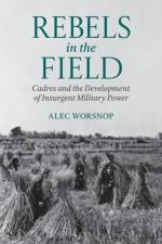 Rebels in the Field af Alec (Assistant Professor Worsnop