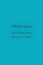 Obrist-isms af Hans Ulrich Obrist