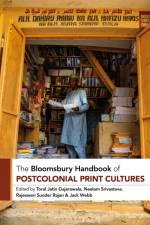 The Bloomsbury Handbook of Postcolonial Print Cultures