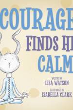 Courage Finds His Calm af Lisa Watson