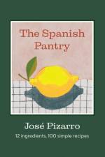 The Spanish Pantry af Jose Pizarro