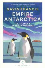 Empire Antarctica af Gavin Francis