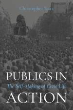 Publics in Action af Christopher (C. William Maxeiner Distinguished Professor Law and Kutz