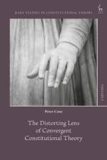 The Distorting Lens of Convergent Constitutional Theory af Professor Peter (University of Cambridge Cane