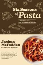 Six Seasons of Pasta af Joshua McFadden