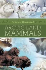 Animals Illustrated: Arctic Land Mammals af William Flaherty
