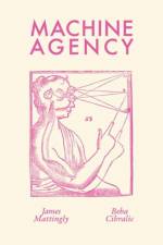 Machine Agency af James Mattingly