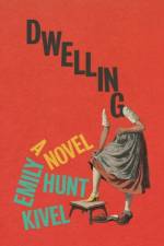 Dwelling af Emily Hunt Kivel