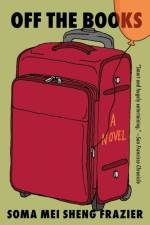 Off the Books af Soma Mei Sheng Frazier