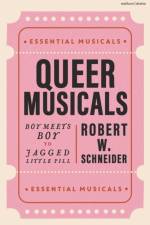 Queer Musicals af Robert W. Schneider