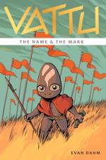 Vattu Book 1: The Name & the Mark af Evan Dahm