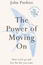 The Power of Moving On af John Purkiss