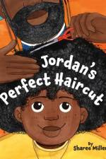Jordan's Perfect Haircut af Sharee Miller