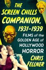 The Screen Chills Companion, 1931-1939 af Chris Fellner