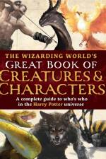 The Wizarding World's Great Book of Creatures & Characters af The Editors of Mugglenet
