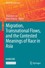 Migration, Transnational Flows, and the Contested Meanings of Race in Asia