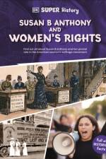 DK Super History Susan B Anthony and Women’s Rights af DK