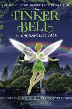 Tinker Bell: An Enchanters Tale af Jen Calonita