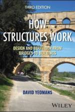 How Structures Work af David (University of Liverpool Yeomans