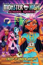Creep It Under Wraps (Monster High School Spirits #2)