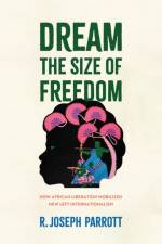 Dream the Size of Freedom af R. Joseph Parrott