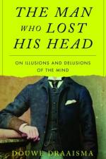 The Man Who Lost His Head af Douwe Draaisma