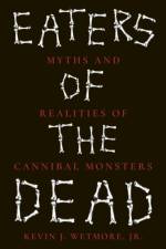 Eaters of the Dead af Kevin J. Wetmore Jr