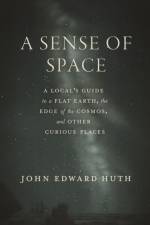A Sense of Space af John Edward Huth