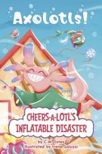 Cheers-a-Lotl's Inflatable Disaster af C.W. Estes