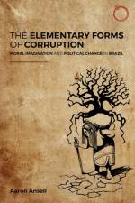 The Elementary Forms of Corruption af Aaron Ansell