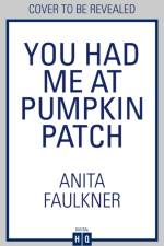 You Had Me At Pumpkin Patch af Anita Faulkner