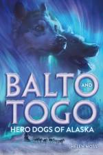 Balto and Togo: Hero Dogs of Alaska af Helen Moss