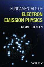 Fundamentals of Electron Emission Physics af Kevin L. Jensen