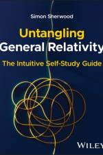 Untangling General Relativity af Simon M. C. (Cambridge University Sherwood