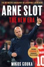 Arne Slot: The New Era af Mikos Gouka