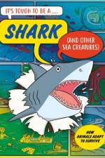 It’s Tough to Be: A Shark (and Other Sea Creatures) af John Townsend