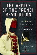 The Armies of the French Revolution af Paul L Dawson