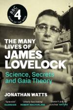 The Many Lives of James Lovelock af Jonathan Watts