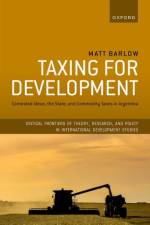 Taxing for Development af Matt (Lecturer in International Political Economy Barlow