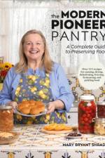 The Modern Pioneer Pantry af Mary Bryant Shrader