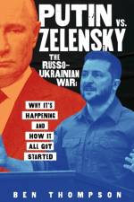 Putin vs. Zelensky: The Russo-Ukrainian War af Ben Thompson