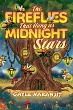 The Fireflies That Hung as Midnight Stars af Gayle Naranjit