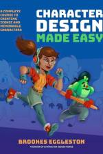 Character Design Made Easy af Brookes Eggleston