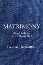 Matrimony af Stephen Jenkinson