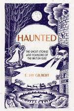Haunted af E. Jay Gilbert